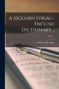 A Modern Syriac-English Dictionary ..; Series 1