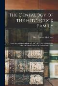 The Genealogy of the Hitchcock Family: Who are Descended From Matthias Hitchcock of East Haven, Conn. and Luke Hitchcock of Wethersfield, Conn.