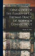 Genealogy of the Family of Lt. Thomas Tracy, of Norwich Connecticut