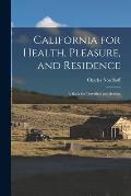 California for Health, Pleasure, and Residence; a Book for Travellers and Settlers
