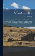 A Good Life: Dairy Farming in the Olema Valley: a History of the Dairy and Beef Ranches of the Olema Valley and Lagunitas Canyon, G