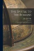 The Epistle To The Romans: A Commentary, Logical And Historical