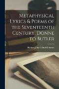 Metaphysical Lyrics & Poems of the Seventeenth Century, Donne to Butler