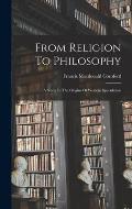 From Religion To Philosophy: A Study In The Origins Of Western Speculation