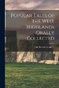 Popular Tales of the West Highlands Orally Collected