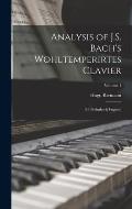 Analysis of J.S. Bach's Wohltemperirtes Clavier: (48 Preludes & Fugues); Volume 1