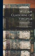 William Claiborne of Virginia: With Some Account of His Pedigree
