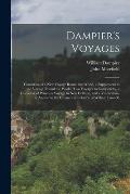 Dampier's Voyages: Consisting of a New Voyage Round the World, a Supplement to the Voyage Round the World, Two Voyages to Campeachy, a Di