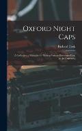 Oxford Night Caps: A Collection of Receipts for Making Various Beverages Used in the University