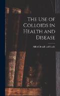 The use of Colloids in Health and Disease