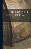 The Complete Croquet-Player