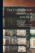 The Underwood Families of America; Volume 1