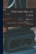 Oxford Night Caps: A Collection of Receipts for Making Various Beverages Used in the University