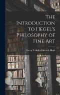 The Introduction to Hegel's Philosophy of Fine Art