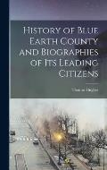 History of Blue Earth County and Biographies of its Leading Citizens
