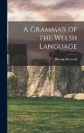 A Grammar of the Welsh Language