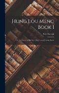 Hung Lou Meng Book I: Or, the Dream of the Red Chamber a Chinese Novel