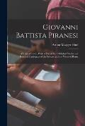 Giovanni Battista Piranesi: A Critical Study, With A List of his Published Works and Detailed Catalogues of the Prisons and the Views of Rome