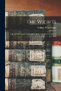 The Wights: A Record Of Thomas Wight Of Dedham And Medfield And Of His Descendants, 1635-1890