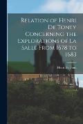 Relation of Henri De Tonty Concerning the Explorations of La Salle From 1678 to 1683