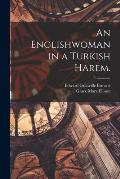 An Englishwoman in a Turkish Harem.