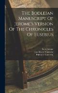 The Bodleian Manuscript Of Jerome's Version Of The Chronicles Of Eusebius