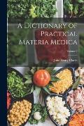 A Dictionary of Practical Materia Medica; Volume 2