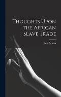 Thoughts Upon the African Slave Trade