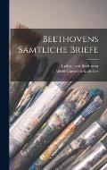 Beethovens S?mtliche Briefe