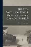 The 13th Battalion Royal Highlanders of Canada, 1914-1919