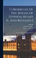 Chronicles Of The Reigns Of Stephen, Henry Ii., And Richard I: The gesta Stephani Regis Anglorum