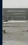 Aerodynamics: Constituting the First Volume of a Complete Work On Aerial Flight