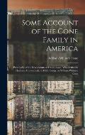 Some Account of the Cone Family in America: Principally of the Descendants of Daniel Cone, Who Settled in Haddam, Connecticut, in 1662. Comp. by Willi