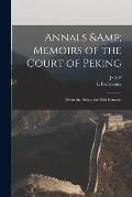 Annals & Memoirs of the Court of Peking: (from the 16th to the 20th Century)