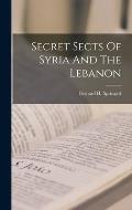 Secret Sects Of Syria And The Lebanon