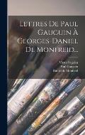 Lettres De Paul Gauguin ? Georges-daniel De Monfreid...