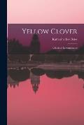 Yellow Clover; a Book of Remembrance