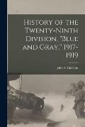 History of the Twenty-ninth Division, Blue and Gray, 1917-1919