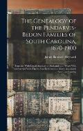The Genealogy of the Pendarvis-Bedon Families of South Carolina, 1670-1900: Together With Lineal Ancestry of Husbands and Wives Who Intermarried With