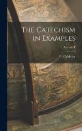 The Catechism in Examples; Volume II