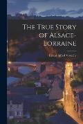 The True Story of Alsace-Lorraine