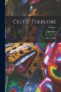 Celtic Folklore: Welsh and Manx; Volume 1