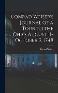 Conrad Weiser's Journal of a Tour to the Ohio, August 11-October 2, 1748