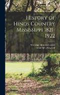 History of Hinds Country Mississippi 1821-1922