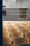 Ezekiel Cheever, Schoolmaster