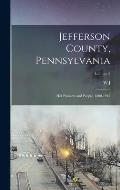Jefferson County, Pennsylvania: Her Pioneers and People, 1800-1915; Volume 2