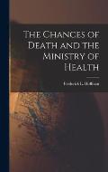 The Chances of Death and the Ministry of Health