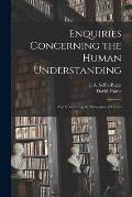 Enquiries Concerning the Human Understanding: And Concerning the Principles of Morals