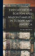 History of the Borton and Mason Families in Europe and America