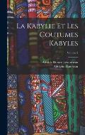La Kabylie Et Les Coutumes Kabyles; Volume 2